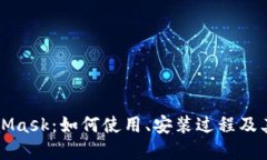 深入探讨谷歌插件MetaMask：如何使用、