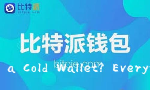 Is the Little Fox Wallet a Cold Wallet? Everything You Need to Know!